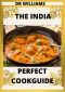 THE INDIA PERFECT COOKGUIDE : THE NITTY GRITTY OF INDIA PERECT COOKGUIDE