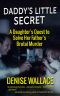 Daddy's Little Secret · A Daughter's Quest to Solve Her Father's Brutal Murder