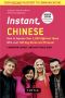 Instant Chinese · How to Express Over 1,000 Different Ideas With Just 100 Key Words and Phrases! (A Mandarin Chinese Language Phrasebook (Instant Phrasebook Series)