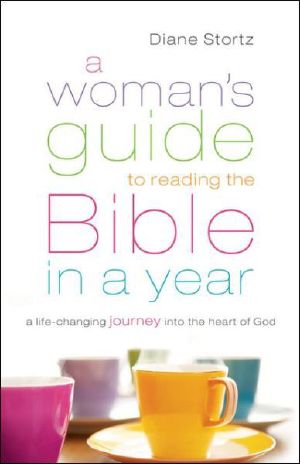 A Woman's Guide to Reading the Bible in a Year- A Life-Changing Journey Into the Heart of God