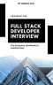 Cracking the Full Stack Developer Interview: The Complete Handbook to Land the Job