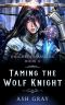 Taming the Wolf Knight (Knights of Passion, #5)