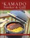 The Kamado Smoker and Grill Cookbook