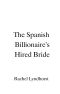 The Spanish Billionaire's Hired Bride