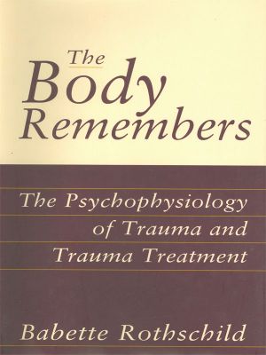 The Body Remembers Continuing Education Test · the Psychophysiology of Trauma & Trauma Treatment (Norton Professional Book)