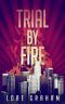 Trial by Fire