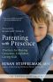 Parenting With Presence · Practices for Raising Conscious, Confident, Caring Kids (An Eckhart Tolle Edition)