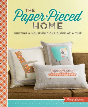 The Paper-Pieced Home · Quilting a Household One Block at a Time