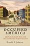 Occupied America · British Military Rule and the Experience of Revolution