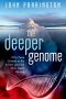 The Deeper Genome, Why there is more to the human genome than meets the eye