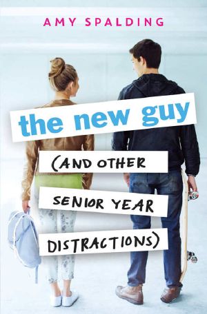 The New Guy · And Other Senior Year Distractions