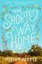 The Shortest Way Home, A Novel