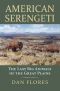 American Serengeti · The Last Big Animals of the Great Plains