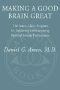 Making a Good Brain Great · the Amen Clinic Program for Achieving and Sustaining Optimal Mental Performance