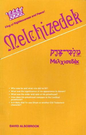 Melchizedek ·King of Righteousness and Peace