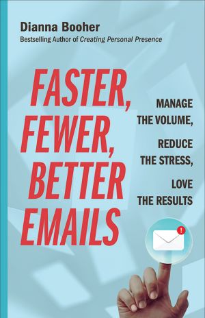 Faster, Fewer, Better Emails