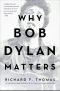 Why Bob Dylan Matters, Revised Edition