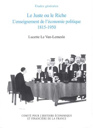 Le Juste Ou Le Riche · L'Enseignement De L'économie Politique 1815-1950