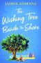 The Wishing Tree Beside the Shore: The perfect feel good romance to escape with this summer!