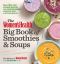 The Women's Health Big Book of Smoothies & Soups: More than 100 Blended Recipes for Boosted Energy, Brighter Skin & Better Health