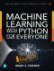 Machine Learning with Python for Everyone, First Edition