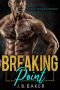 Breaking Point: A Steamy Billionaire Romance