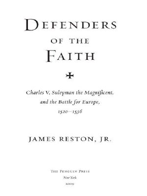 Defenders of the Faith · Christianity and Islam Battle for the Soul of Europe, 1520-1536