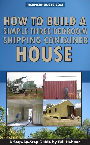 How to Build a Simple Three Bedroom Shipping Container House