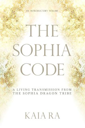 The Sophia Code · A Living Transmission from The Sophia Dragon Tribe