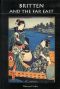 Britten and the Far East · Asian Influences in the Music of Benjamin Britten