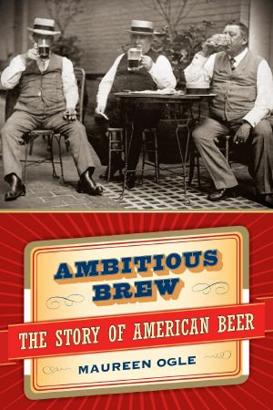 Ambitious Brew · The Story of American Beer