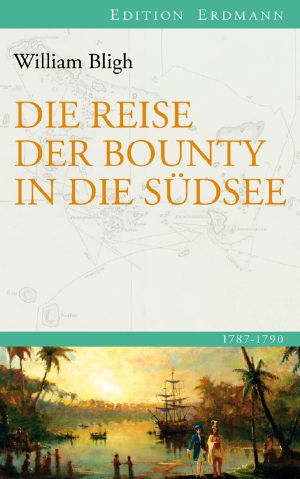 Die Reise der Bounty in die Südsee · 1787 · 1792