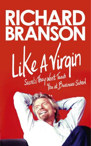 Like a Virgin · Secrets They Won’t Teach You at Business School