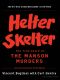 Helter Skelter · The True Story of the Manson Murders