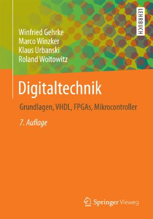 Digitaltechnik · Grundlagen, VHDL, FPGAs, Mikrocontroller · 7.Auflage