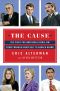 The Cause · the Fight for American Liberalism From Franklin Roosevelt to Barack Obama