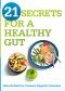 21 Secrets for a Healthy Gut · Natural Relief for Common Digestive Disorders