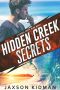 HIDDEN CREEK SECRETS · A Hidden Creek High Novel