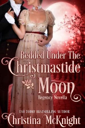 Bedded Under the Christmastide Moon · Regency Novella