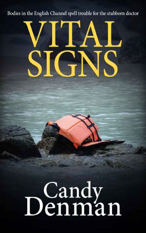 Vital Signs: Bodies in the English Channel spell trouble for the stubborn doctor (The Dr Callie Hughes crime scene investigations Book 4)