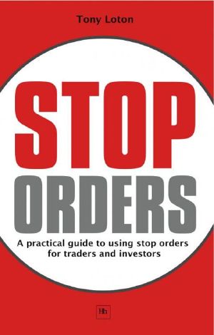 Stop Orders · A practical guide to using stop orders for traders and investors