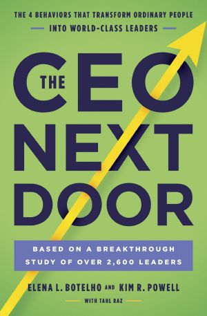 The CEO Next Door, The 4 Behaviors That Transform Ordinary People into World-Class Leaders