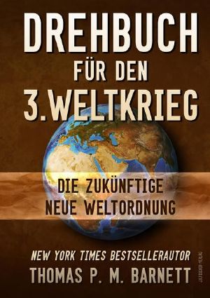 Drehbuch für den 3. Weltkrieg - Die zukünftige Neue Weltordnung