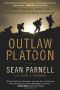 Outlaw Platoon · Heroes, Renegades, Infidels, and the Brotherhood of War in Afghanistan