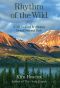 Rhythm of the Wild · A Life Inspired by Alaska's Denali National Park