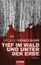 Tief im Wald und unter der Erde