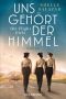 Uns gehört der Himmel · Die Flight Girls