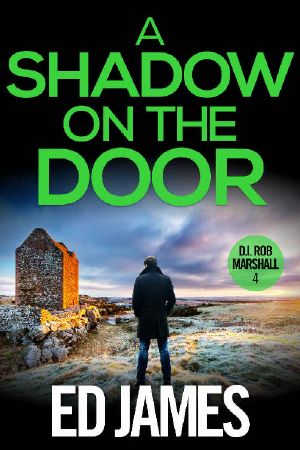 A Shadow on the Door: A gripping Scottish crime thriller (DI Rob Marshall Scottish Borders Police Mysteries Book 4)