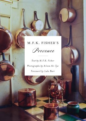 M.F.K. Fisher's Provence