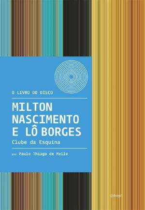 Milton Nascimento e Lô Borges: Clube da Esquina